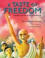 A Taste of Freedom Gandhi and the Great Salt March