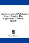 AntiMethodist Publications Issued During The Eighteenth Century