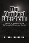 The Abridged Edersheim Sketches of Jewish Social Life/The Temple Its Ministry and Services