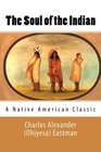 The Soul of the Indian (A Native American Classic)