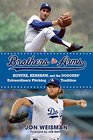 Brothers in Arms: Koufax, Kershaw, and the Dodgers? Extraordinary Pitching Tradition