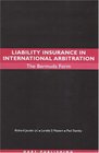 Liability Insurance in International Arbitration The Bermuda Form