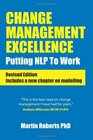 Change Management Excellence Putting NLP to Work