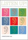 Listen Up!: A Practical Guide to Listening to Sermons