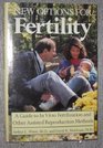 New Options for Fertility A Guide to in Vitro Fertilization and Other Assisted Reproduction Methods