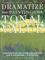 Dramatize Your Paintings With Tonal Value