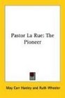 Pastor La Rue The Pioneer