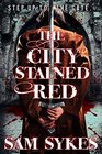 The City Stained Red (Bring Down Heaven, Bk 1)