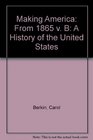 Making America A History of the United States from 1865