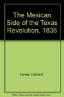 The Mexican Side of the Texas Revolution 1836