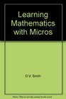 Learning Mathematics with Micros
