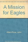 A Mission for Eagles