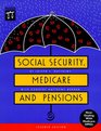 Social Security Medicare and Pensions Get the Most Out of Your Retirement and Medical Benefits