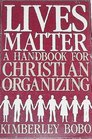 Lives Matter A Handbook for Christian Organizing