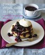 Pancakes Crepes Waffles and French Toast Irresistible Recipes From The Griddle