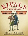 Rivals Unto Death Hamilton and Burr
