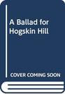 A Ballad for Hogskin Hill