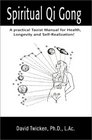 Spiritual Qi Gong A Practical Taoist Manual for Health Longevity and SelfRealization