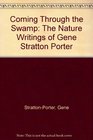 Coming Through the Swamp The Nature Writings of Gene Stratton Porter