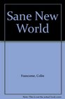 Sane New World