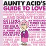 Aunty Acid's Guide to Love