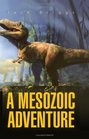 A MESOZOIC ADVENTURE