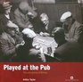 Played at the Pub The Pub Games of Britain