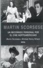 Martin Scorsese Un Recorrido Personal Por El Cine Norteamericano