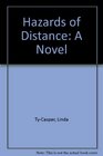 Hazards of Distance A Novel