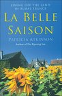 La Belle Saison Living Off the Land in Rural France