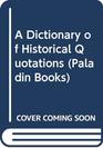A Dictionary of Historical Quotations
