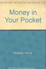 Money in Your Pocket