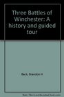 Three Battles of Winchester A history and guided tour