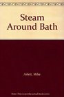 Steam Around Bath