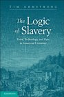The Logic of Slavery Debt Technology and Pain in American Literature