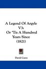 A Legend Of Argyle V3 Or 'Tis A Hundred Years Since