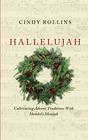 Hallelujah Cultivating Advent Traditions With Handel's Messiah