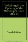 Vicksburg and the Opening of the Mississippi River 186263