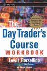 The Day Trader's Course LowRisk HighProfit Strategies for Trading Stocks and Futures Workbook
