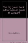 The big green book A fourseason guide to Vermont