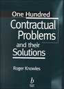 One Hundred Contractual Problems and their Solutions