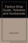 Factory Shop Guide Yorkshire and Humberside