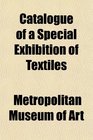 Catalogue of a Special Exhibition of Textiles