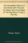 The Illustrated History of the World with Pictures As Taken from the Pages of The Big Shiny Thing in the Sky