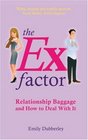The Ex Factor Relationship Baggage and How to Deal With It