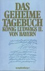 Das geheime Tagebuch Konig Ludwigs II von Bayern 18691886