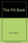 The Pill Book The Illustrated Guide to the MostPrescribed Drugs In the United States