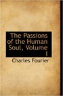 The Passions of the Human Soul Volume I