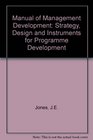Manual of Management Development Strategy Design and Instruments for Programme Improvement