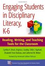 Engaging Students in Disciplinary Literacy K6 Reading Writing and Teaching Tools for the Classroom